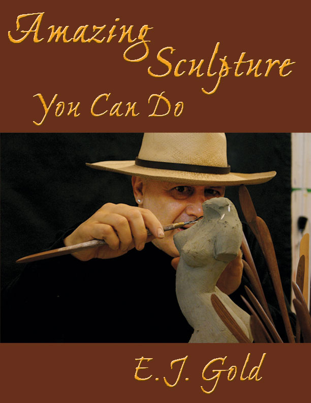 Instructional Art Book, Amazing Sculpture You Can Do by E.J. Gold