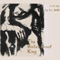 The Bullet-Proof King