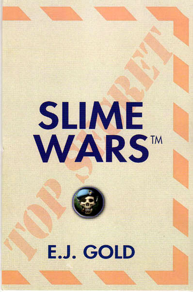 SlimeWars by E.J. Gold in paperback SlimeWars by E.J. Gold in paperback